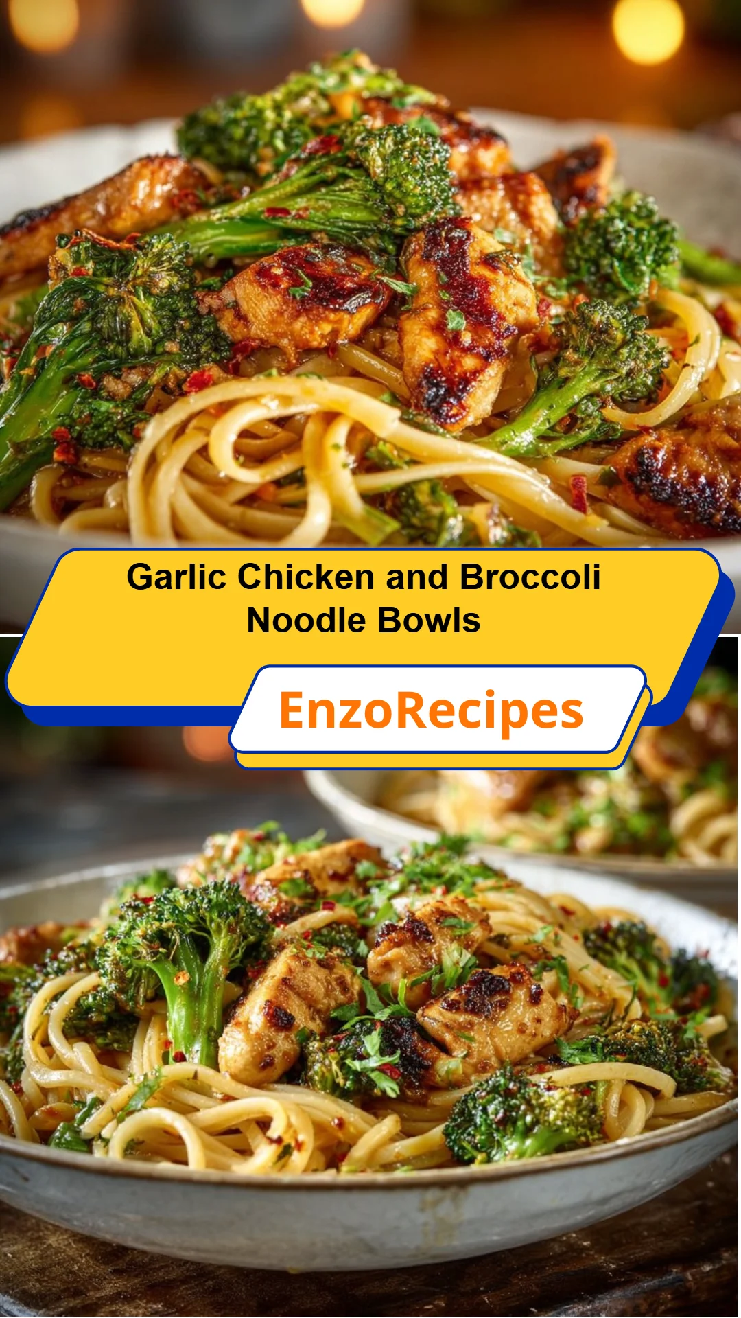 Garlic Chicken and Broccoli Noodle Bowls 24 Garlic Chicken and Broccoli Noodle Bowls